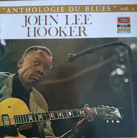 John Lee Hooker - Anthologie Du Blues Vol. 4