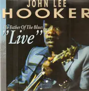 John Lee Hooker - The Father Of The Blues Live