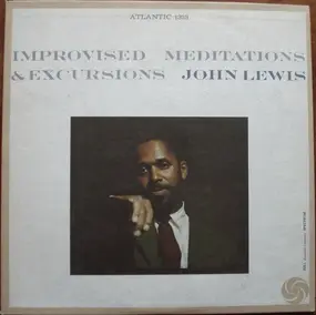 John Lewis - Improvised Meditations & Excursions