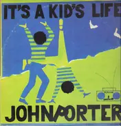 John Porter - It's A Kid's Life