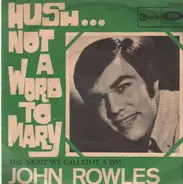 John Rowles - Hush, Not A Word To Mary