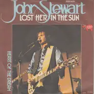 John Stewart - Lost Her In The Sun