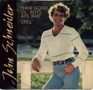 John Schneider - Them Good Ol' Boys Are Bad / Still