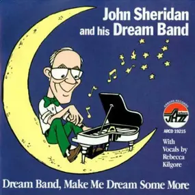 John Sheridan's Dream Band - Make Me Dream Some More