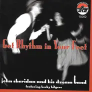 John Sheridan's Dream Band Featuring Rebecca Kilgore - Get Rhythm In Your Feet