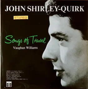 John Shirley-Quirk - Songs Of Travel And Other Songs