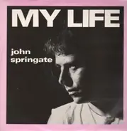 John Springate - My Life