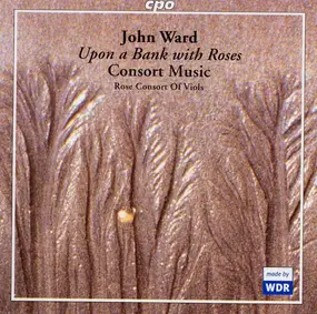 John Ward - Upon A Bank With Roses - Consort Music