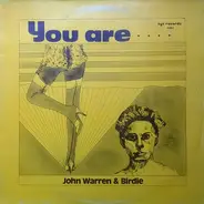 John Warren & Birdie - You Are....