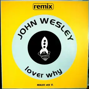 John Wesley - Lover Why (Remix)