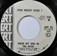 John Wesley Ryles - Wash My Sins In The River