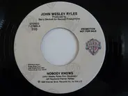 John Wesley Ryles - Nobody Knows