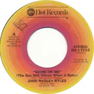 John Wesley Ryles - Shine On Me (The Sun Still Shines When It Rains)