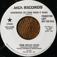 John Wesley Ryles - Somewhere To Come When It Rains
