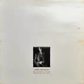 John Coltrane - The Legendary Masters Unissued Or Rare 1951-63