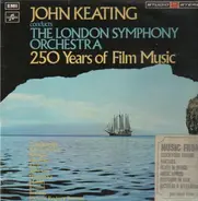 John Keating Conducts The London Symphony Orchestra - 250 Years Of Film Music