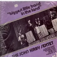 John Kirby Sextet - Biggest Little Band In The Land