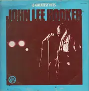 John Lee Hooker - 16 Greatest Hits