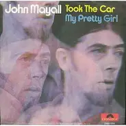 John Mayall - Took The Car / My Pretty Girl