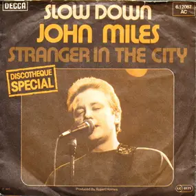 John Miles - Slow Down / Stranger In The City
