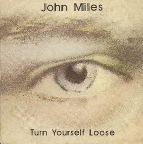 John Miles - Turn Yourself Loose