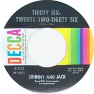 Johnnie And Jack - Thirty Six-Twenty Two-Thirty Six / What Do You Think Of Her Now