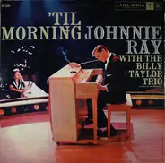Johnnie Ray With The Billy Taylor Trio - 'Til Morning