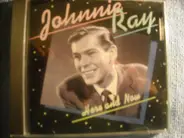 Johnnie Ray - Here And Now