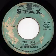 Johnnie Taylor - Toe-Hold / Little Bluebird