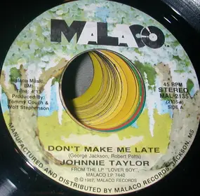 Johnnie Taylor - Don't Make Me Late