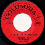 Johnnie Ray With Richard Maltby And His Orchestra - I'll Never Fall In Love Again