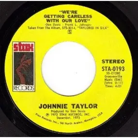 Johnnie Taylor - We're Getting Careless With Our Love