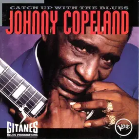 Johnny Copeland - Catch up with the Blues
