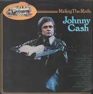 Johnny Cash - Riding The Rails