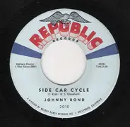 Johnny Bond - Side Car Cycle / Like Nothin', Man