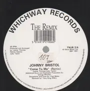 Johnny Bristol - Come To Me (The Remix)