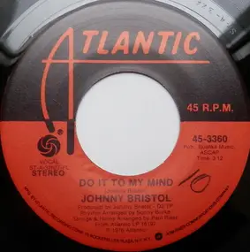 Johnny Bristol - Do It To My Mind