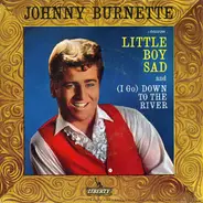 Johnny Burnette - Little Boy Sad
