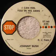 Johnny Bush - What A Way To Live / I Can Feel You In His Arms