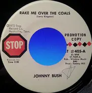Johnny Bush - Rake Me Over The Coals / Jealously Insane