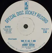 Johnny Guitar And His Orchestra - This Is All I Ask