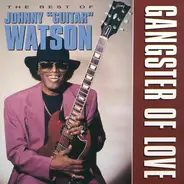 Johnny Guitar Watson - Gangster Of Love (The Best Of)