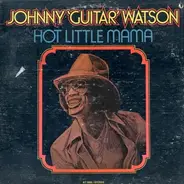 Johnny Guitar Watson - Hot Little Mamma