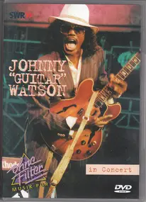 Johnny 'Guitar' Watson - In Concert