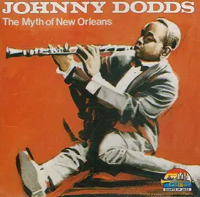 The Johnny Dodds - The Myth of New Orleans 1926