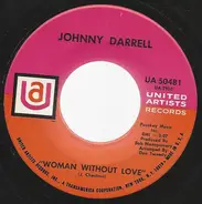 Johnny Darrell - Woman Without Love