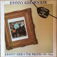 Johnny Kidd & The Pirates - Johnny Kidd, Rocker - 1959/1966