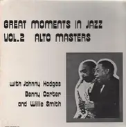Johnny Hodges , Benny Carter , Willie Smith - Great Moments In Jazz, Vol. 2: Alto Masters