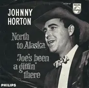 Johnny Horton - North To Alaska / Joe's Been A Gittin' There