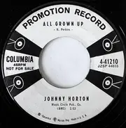 Johnny Horton - All Grown Up / Counterfeit Love